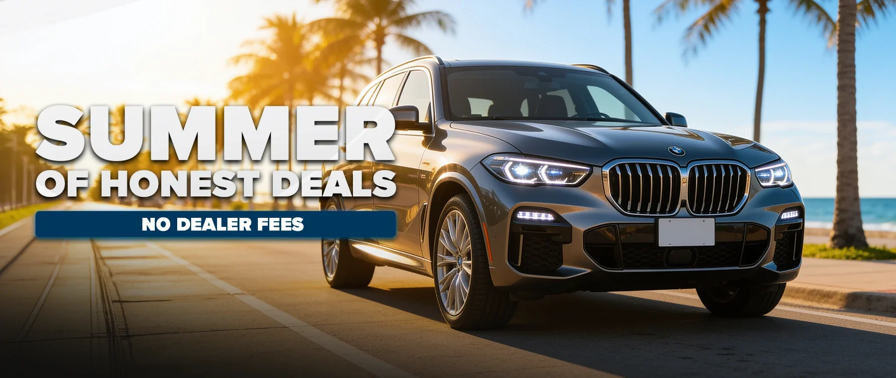Summer of Honest Deals — No Hidden Fees, No Dealer Fees on U